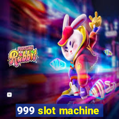 999 slot machine