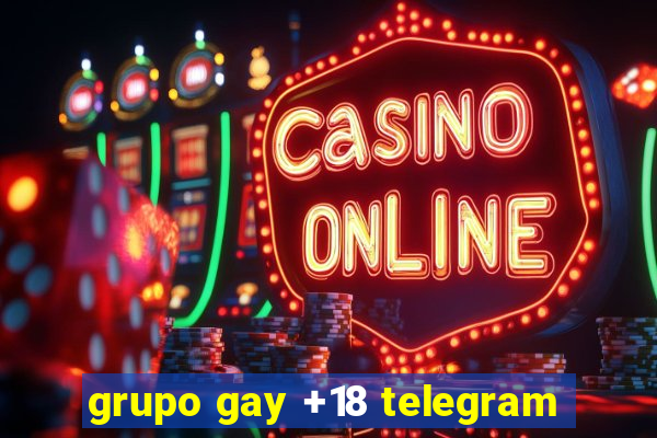 grupo gay +18 telegram