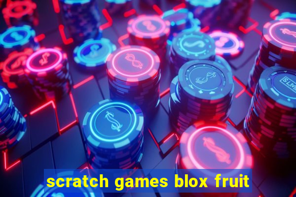 scratch games blox fruit