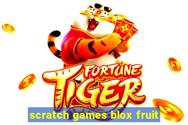 scratch games blox fruit