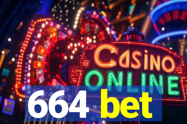 664 bet