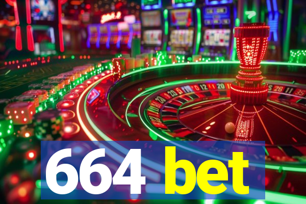 664 bet