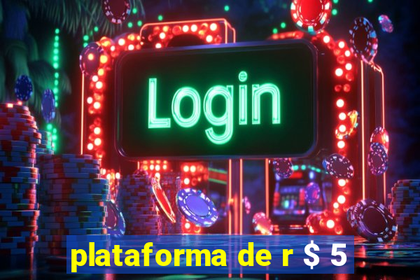 plataforma de r $ 5