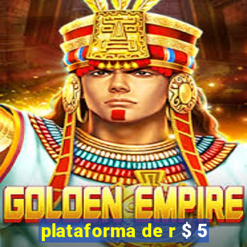 plataforma de r $ 5