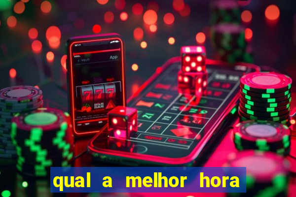 qual a melhor hora para jogar casino online