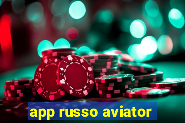 app russo aviator