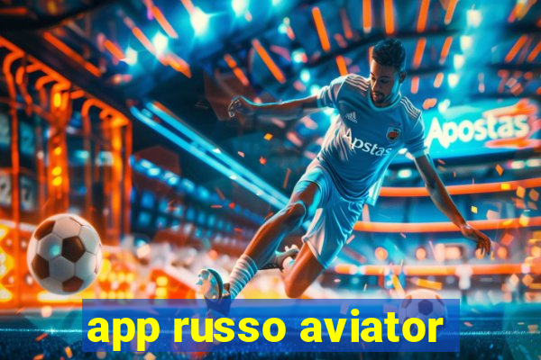 app russo aviator