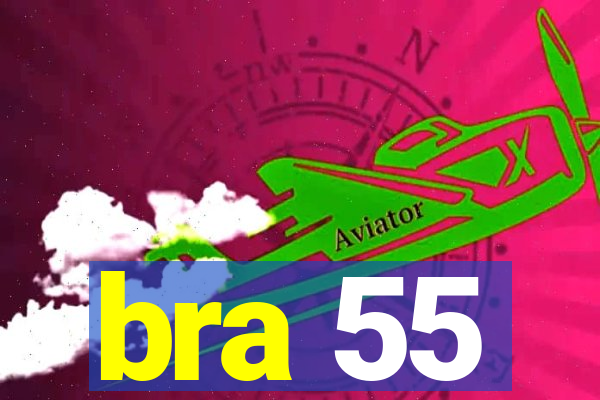 bra 55