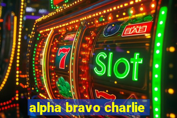 alpha bravo charlie