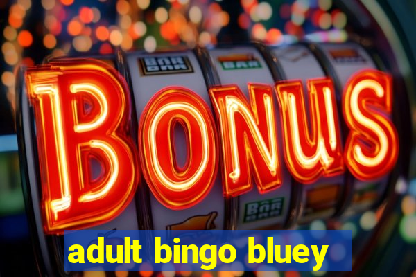 adult bingo bluey