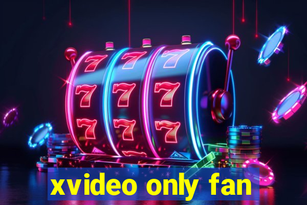 xvideo only fan