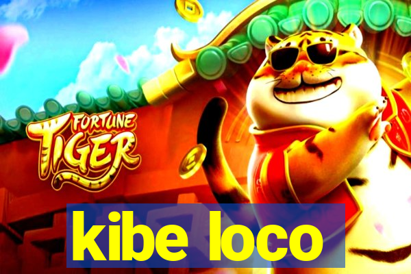 kibe loco