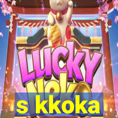 s kkoka