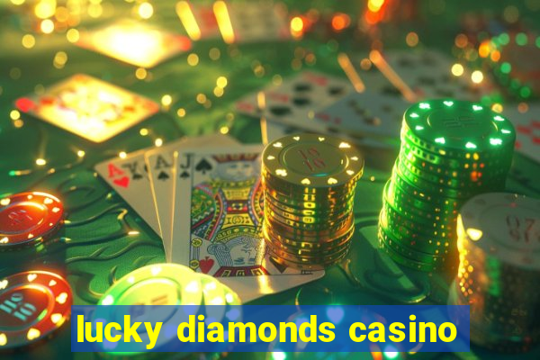 lucky diamonds casino