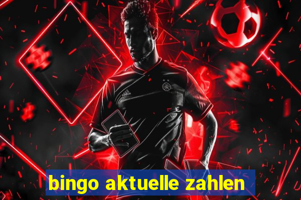 bingo aktuelle zahlen