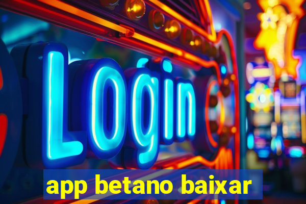 app betano baixar