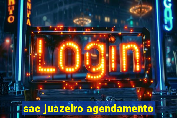 sac juazeiro agendamento