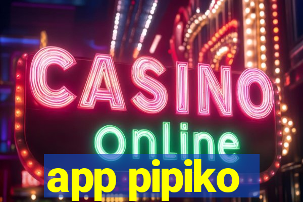 app pipiko