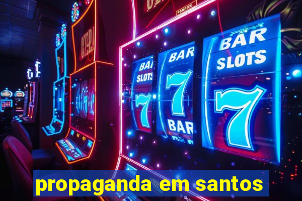 propaganda em santos