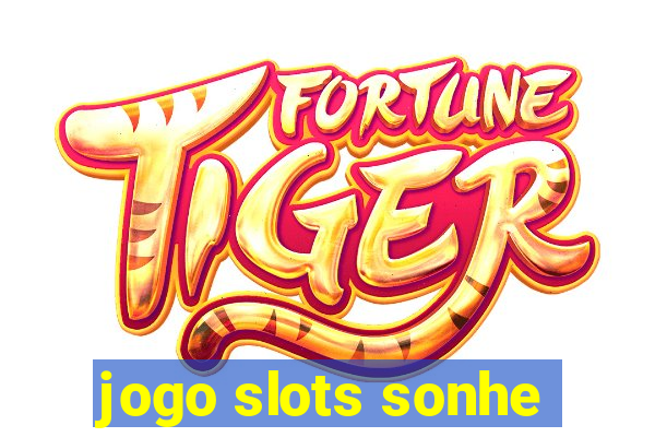 jogo slots sonhe