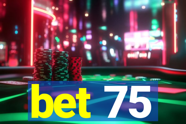 bet 75