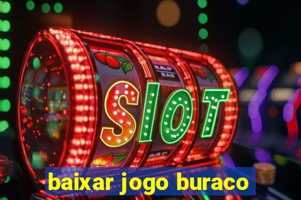 baixar jogo buraco