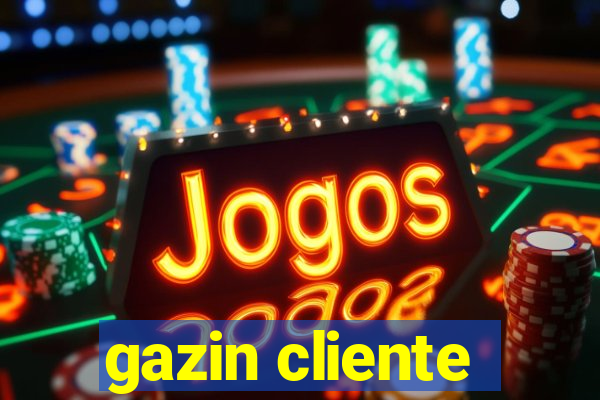 gazin cliente