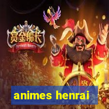 animes henrai