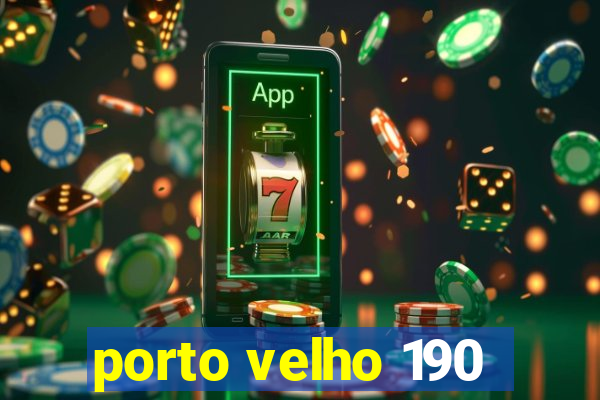 porto velho 190