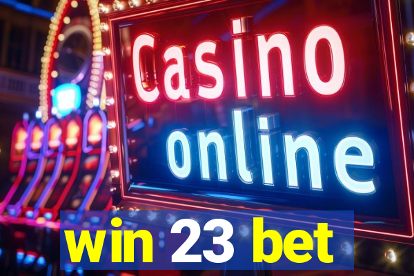 win 23 bet