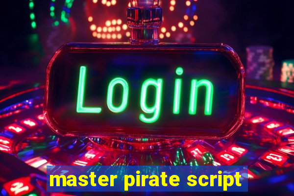 master pirate script