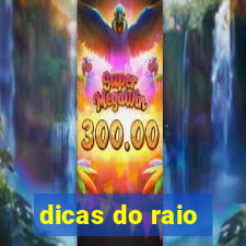 dicas do raio