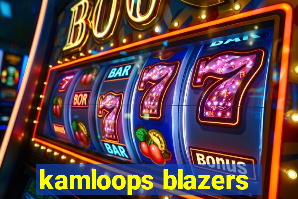 kamloops blazers