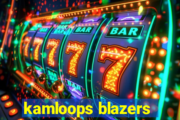 kamloops blazers