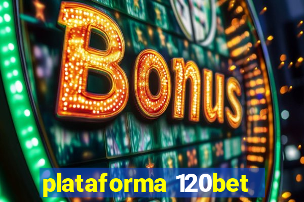 plataforma 120bet