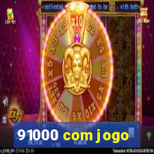 91000 com jogo