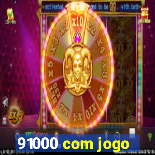 91000 com jogo