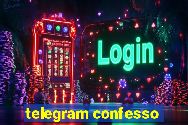 telegram confesso