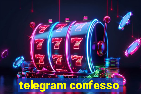 telegram confesso