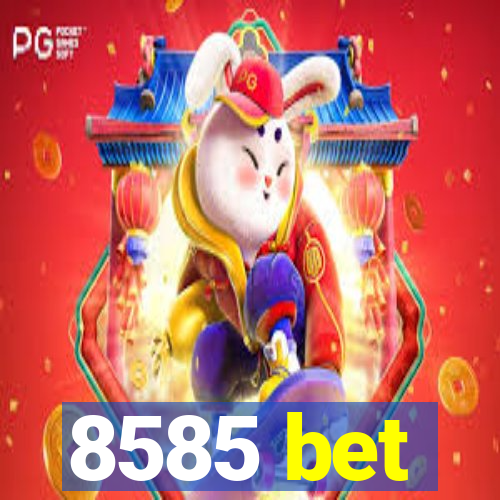 8585 bet