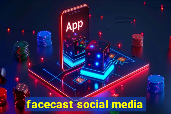 facecast social media