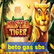 beto gas sbs