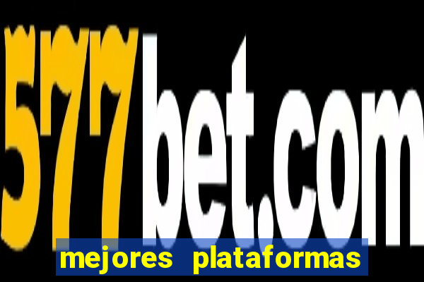 mejores plataformas de casino online