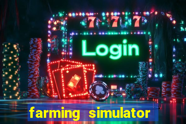 farming simulator 18 dinheiro infinito