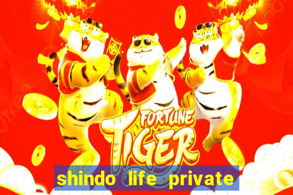 shindo life private server codes