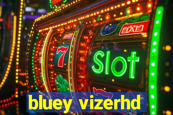 bluey vizerhd