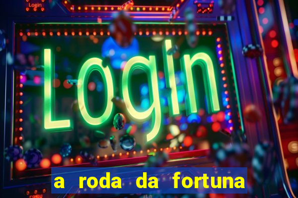 a roda da fortuna tarot conselho