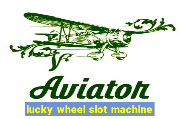 lucky wheel slot machine