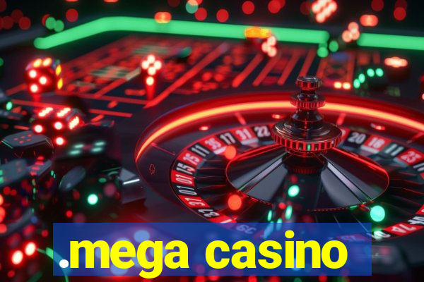 .mega casino