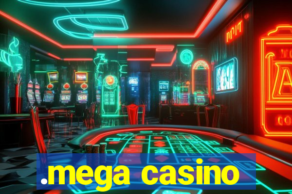 .mega casino